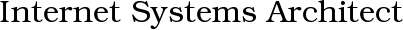 Internet Systems Architect